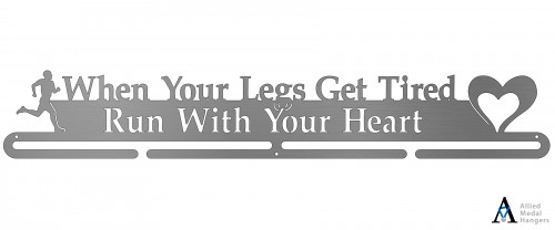 When Your Legs Get Tired Run With Your Heart - Male